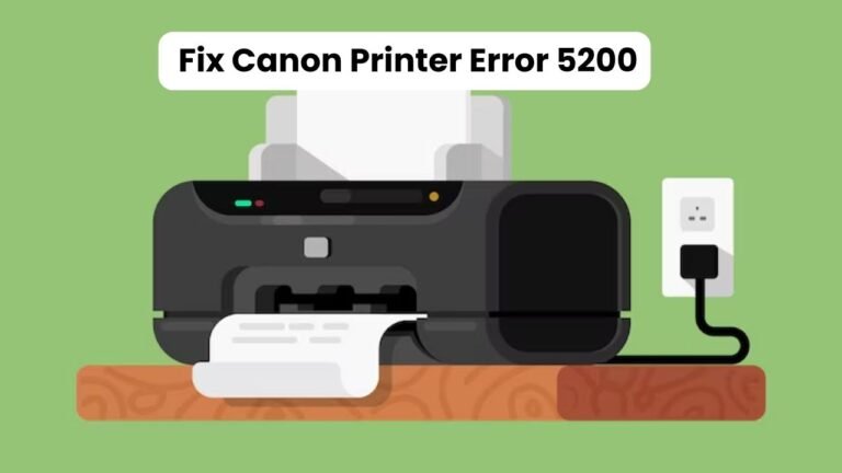 How to Fix Canon Printer Error 5200 – Quick & Easy Solutions