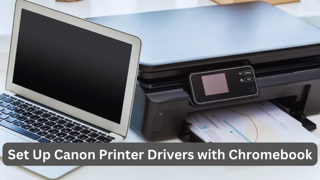 Canon Printer Drivers Chromebook